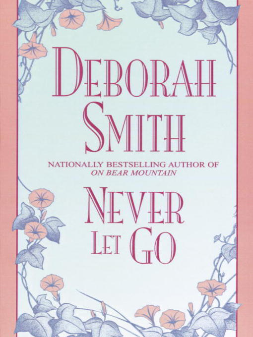 Title details for Never Let Go by Deborah Smith - Available